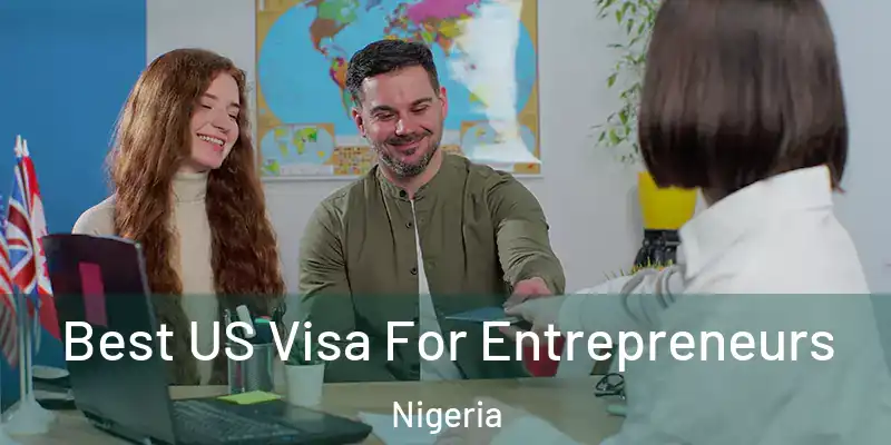  Best US Visa For Entrepreneurs Nigeria