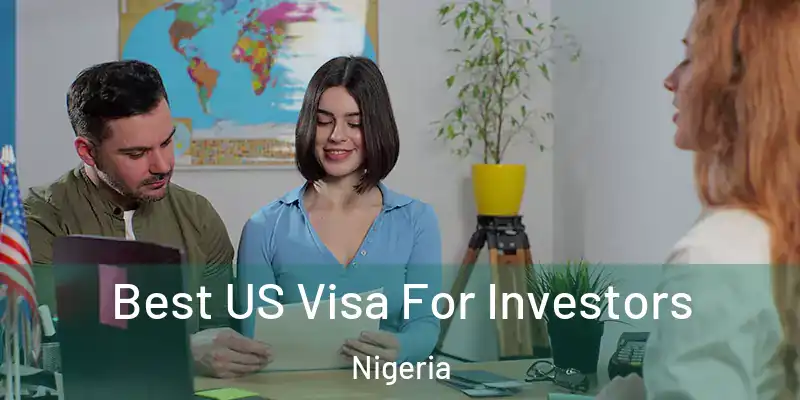  Best US Visa For Investors Nigeria