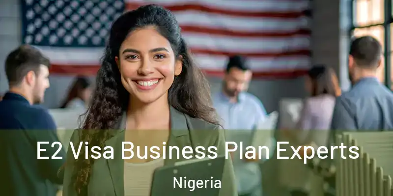  E2 Visa Business Plan Experts Nigeria