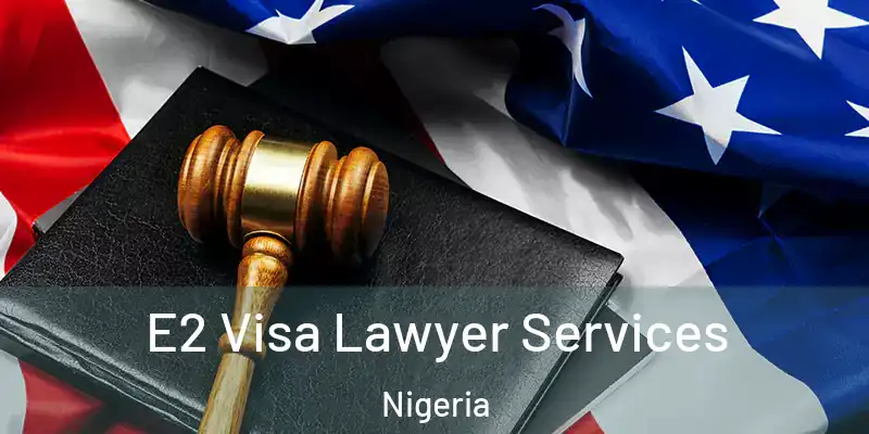  E2 Visa Lawyer Services Nigeria