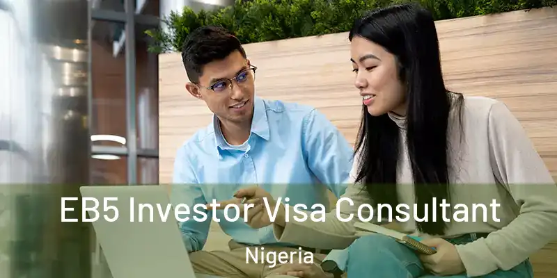  EB5 Investor Visa Consultant Nigeria