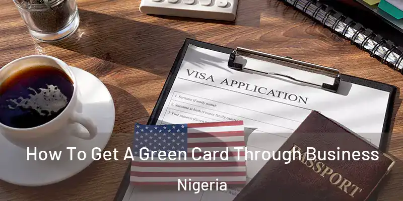  How To Get A Green Card Through Business Nigeria