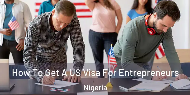  How To Get A US Visa For Entrepreneurs Nigeria
