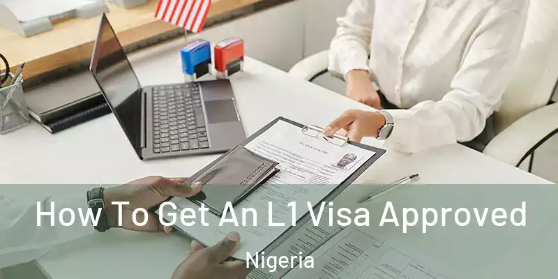  How To Get An L1 Visa Approved Nigeria