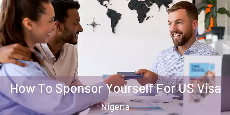  How To Sponsor Yourself For US Visa Nigeria