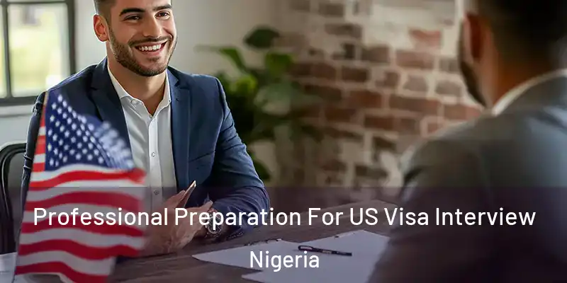  Professional Preparation For US Visa Interview Nigeria