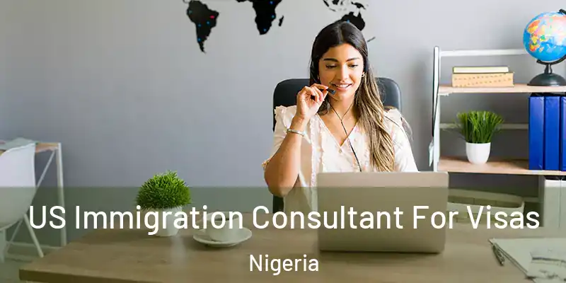  US Immigration Consultant For Visas Nigeria