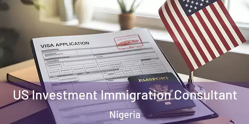  US Investment Immigration Consultant Nigeria