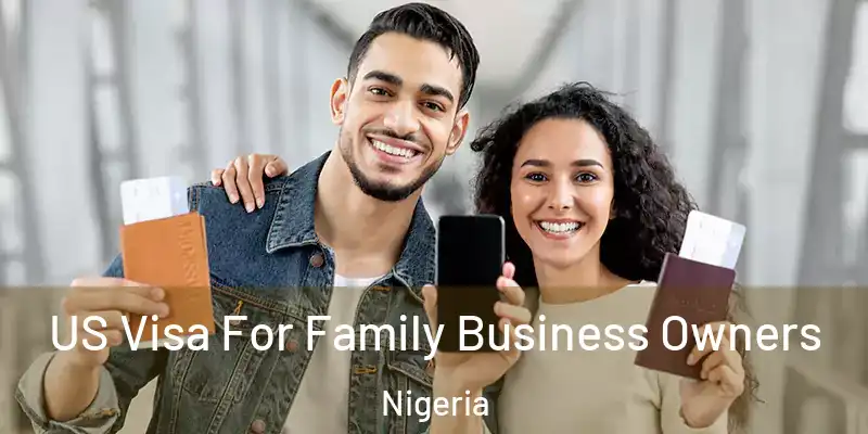  US Visa For Family Business Owners Nigeria