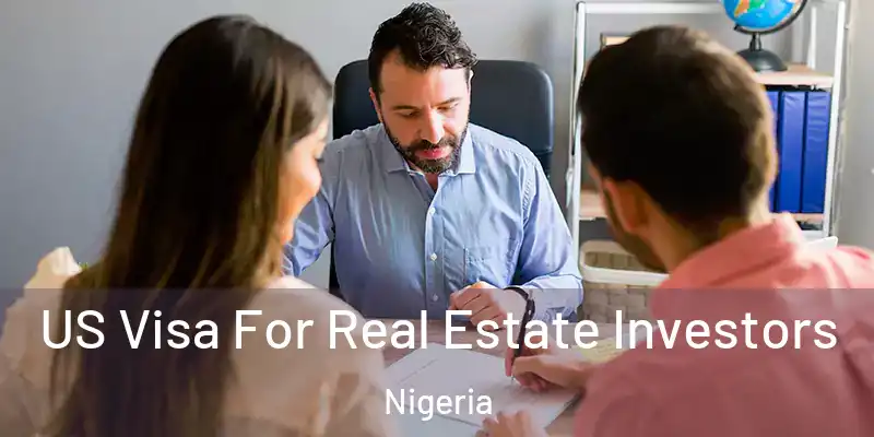  US Visa For Real Estate Investors Nigeria