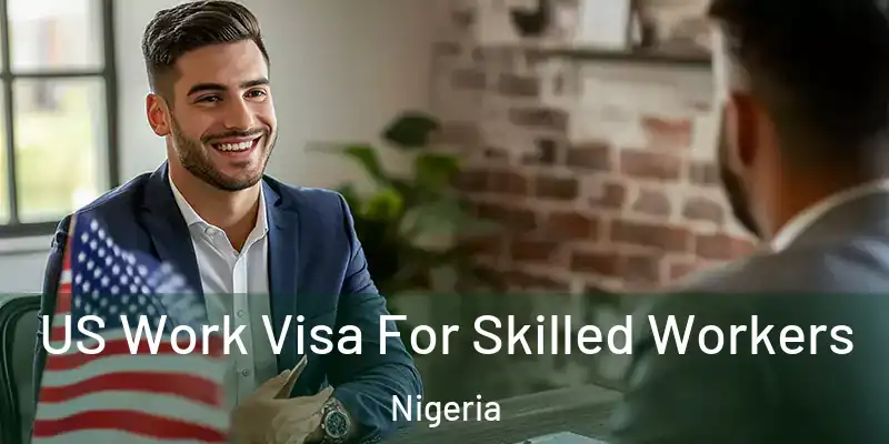  US Work Visa For Skilled Workers Nigeria